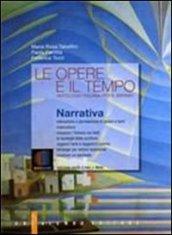 Le opere e il tempo. Narrativa. Per le Scuole superiori. Con espansione online