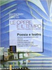 Le opere e il tempo. Narrativa, poesia e teatro. Per le Scuole superiori. Con espansione online