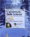 L'avventura delle scienze. Vol. A: La materia: fenomeni chimici e fisici. Per la Scuola media. Con espansione online