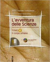 L'avventura delle scienze. Vol. C: Il corpo umano. Per la Scuola media. Con espansione online