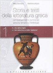 Storia e testi della letteratura greca. Con CD-ROM. Con espansione online. Vol. 1: L'età delle origini. L'età della lirica e della «sapienza».