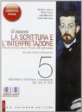 Il nuovo. La scrittura e l'interpretazione. Ediz. rossa. Per le Scuole superiori. Con espansione online vol.5