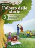 L'albero delle storie. Storie per leggere, pensare, scrivere e dialogare: 3