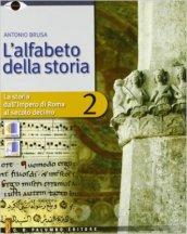 L'Alfabeto della storia. Con tre dimensioni. Per il biennio delle Scuole superiori. Con DVD-ROM. Con espansione online