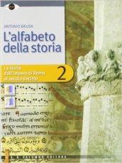 L'alfabeto della storia. Per le Scuole superiori. Con espansione online