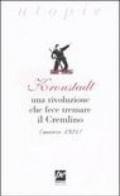 Kronstadt. Una rivoluzione che fece tremare il Cremlino (marzo 1921)