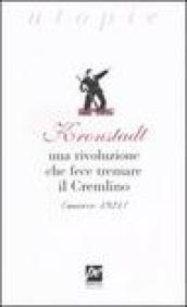 Kronstadt. Una rivoluzione che fece tremare il Cremlino (marzo 1921)