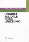 Umanità solidale contro il razzismo