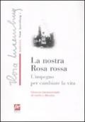 La nostra rosa rossa. L'impegno per cambiare la vita