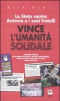 LO Stato contro Antonio e i suoi fratelli. Vince l'umanità soldale