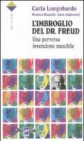 L'imbroglio del Dr. Freud. Una perversa invenzione maschile