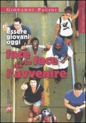 Face to face con l'avvenire. Essere giovani oggi