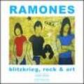 Ramones. Blitzkrieg, rock & art. Ediz. italiana e inglese