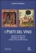 I poeti del vino. Cinquanta secoli di poesia dall'epopea di Gilgamesh all'Ode al vino di Pablo Neruda