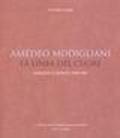 Amedeo Modigliani. La linea del cuore. Disegni e dipinti 1910-1917