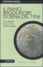 Il piano regolatore di Siena del 1956. Alle origini della città fuori le mura