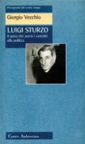 Luigi Sturzo: Il prete che portò i cattolici alla politica (Protagonisti del nostro tempo)