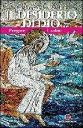 Il desiderio di Dio. Pregare i Salmi