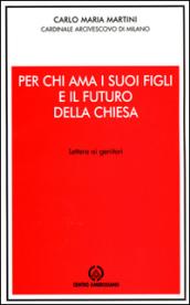 Per chi ama i suoi figli e il futuro della Chiesa. Lettera ai genitori