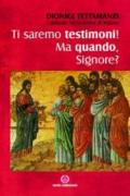 Ti saremo testimoni! Ma quando, Signore? Lettera per la benedizione delle famiglie