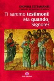 Ti saremo testimoni! Ma quando, Signore? Lettera per la benedizione delle famiglie