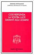 Così risplenda la vostra luce davanti agli uomini. Festa della Presentazione del Signore 2004