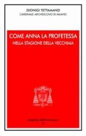 Come Anna la profetessa nella stagione della vecchiaia. Festa della Presentazione del Signore 2005