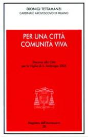 Per una città comunità viva. Discorso alla città per la vigilia di s. Ambrogio 2005