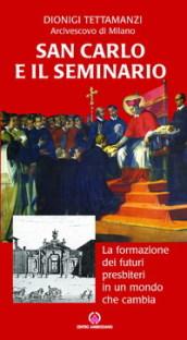 San Carlo e il seminario. La formazione dei futuri presbiteri in un mondo che cambia