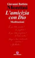 L'amicizia con Dio. Meditazioni