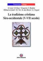 La tradizione cristiana siro-occidentale (V-VII secolo)