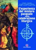 L'esperienza del mistero pasquale nella celebrazione liturgica