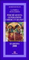 Perché questa generazione chiede un segno. Quaresima 2008