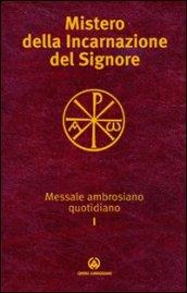 Mistero della incarnazione del Signore. Messale ambrosiano quotidiano I