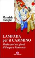 Lampada per il cammino. Meditazioni nei giorni di Pasqua e Pentecoste