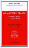 Milano torni grande con la sobrietà e la solidarietà. Discorso alla città per la vigilia di S. Ambrogio 2009