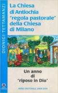 La chiesa di Antiochia «regola pastorale» della Chiesa di Milano. Un anno di «riposo in Dio». Anno Pastorale 2009-2010