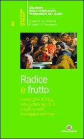 Radice e frutto. Il sacerdozio di Cristo nella Lettera agli Ebrei e quattro profili di presbiteri esemplari