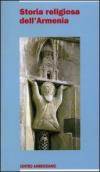 Storia religiosa dell'Armenia. Una cristianità di frontiera tra fedeltà al passato e sfide del presente