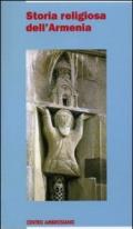 Storia religiosa dell'Armenia. Una cristianità di frontiera tra fedeltà al passato e sfide del presente