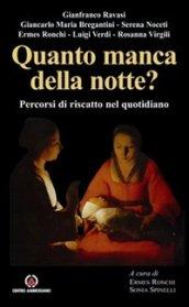 Quanto manca della notte?: Percorsi di riscatto nel quotidiano