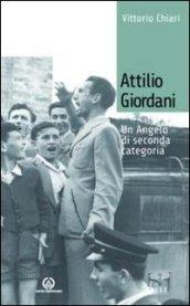 Attilio Giordani. Un angelo di seconda categoria