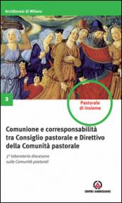 Comunione e corresponsabilità tra consiglio pastorale e direttivo della comunità pastorale