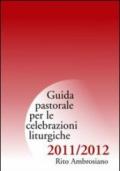 Guida di pastorale liturgica 2011-12. Rito Ambrosiano
