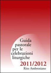 Guida di pastorale liturgica 2011-12. Rito Ambrosiano