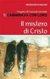 Camminava con loro. 1.Il mistero di Cristo