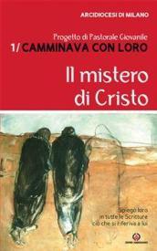 Camminava con loro. 1.Il mistero di Cristo