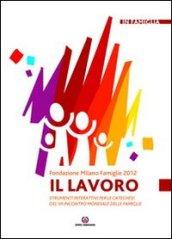 Il lavoro. Strumenti interattivi per le catechesi del VII incontro mondiale delle famiglie