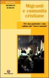 Migranti e comunità cristiane. Per una pastorale e una culttura del «vivere insieme»