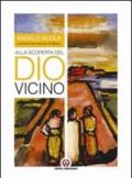 Alla scoperta del dio vicino. Lettera pastorale a tutti i battezzati e a quanti vorranno accoglierla